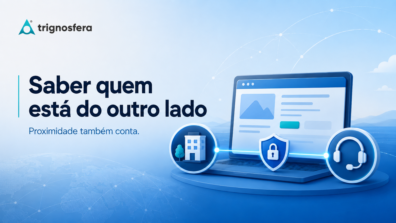 Saber quem está do outro lado.
