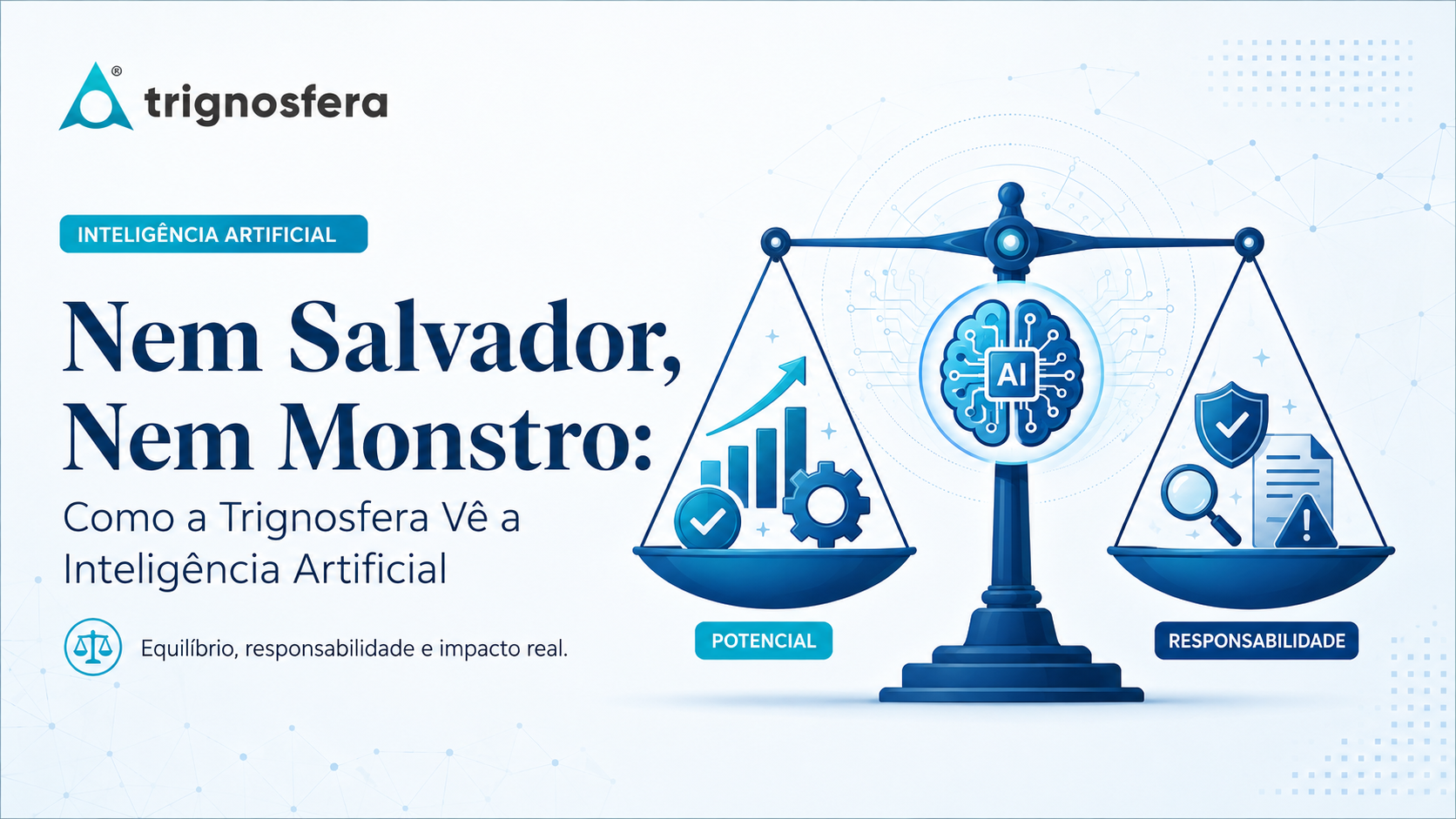 Nem Salvador, Nem Monstro: visão da Trignosfera sobre inteligência artificial