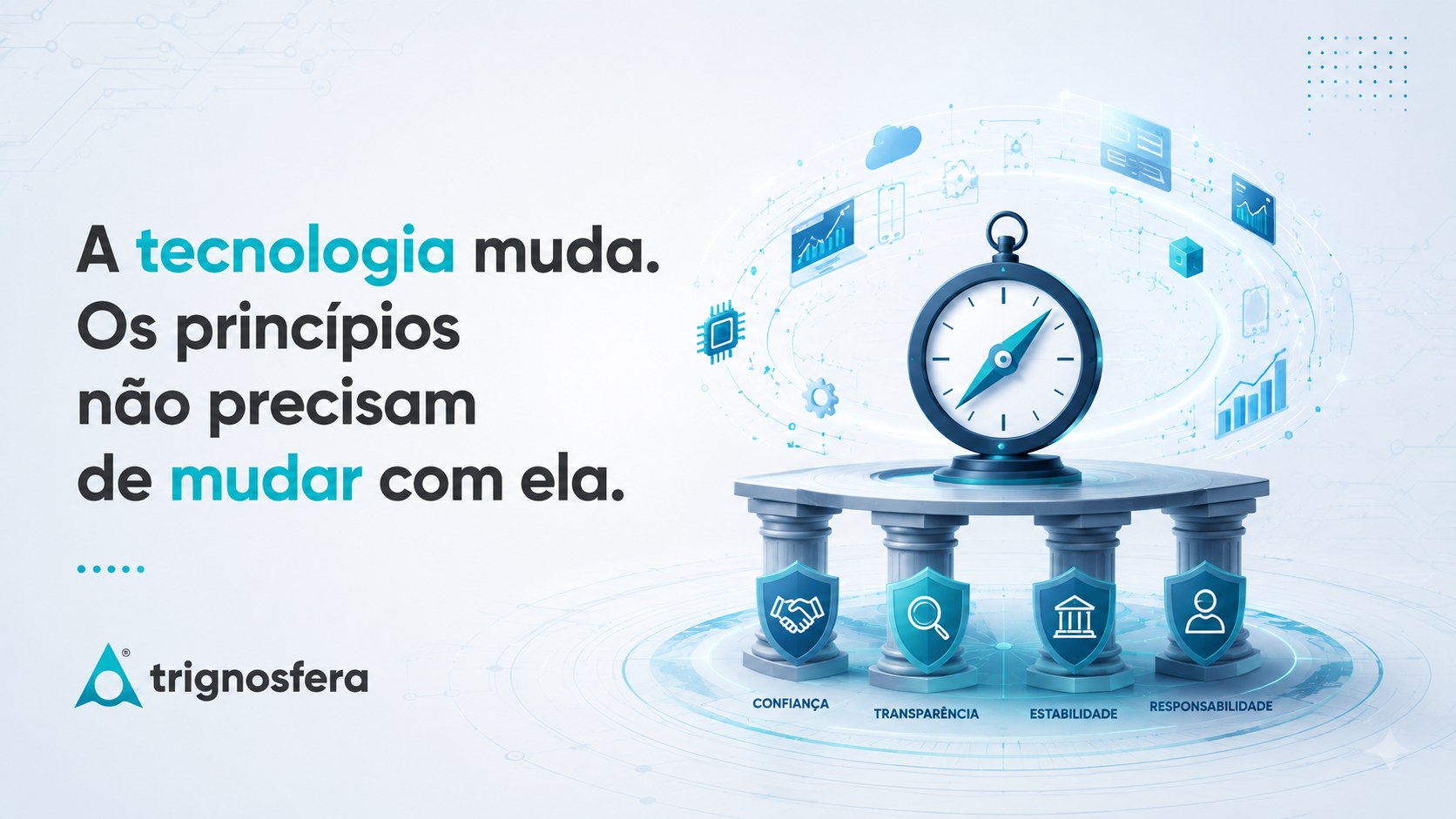 Tecnologia em evolução apoiada em princípios de confiança, transparência e estabilidade