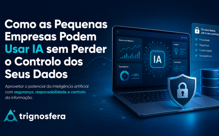 Como as pequenas empresas podem usar inteligência artificial sem perder o controlo dos seus dados