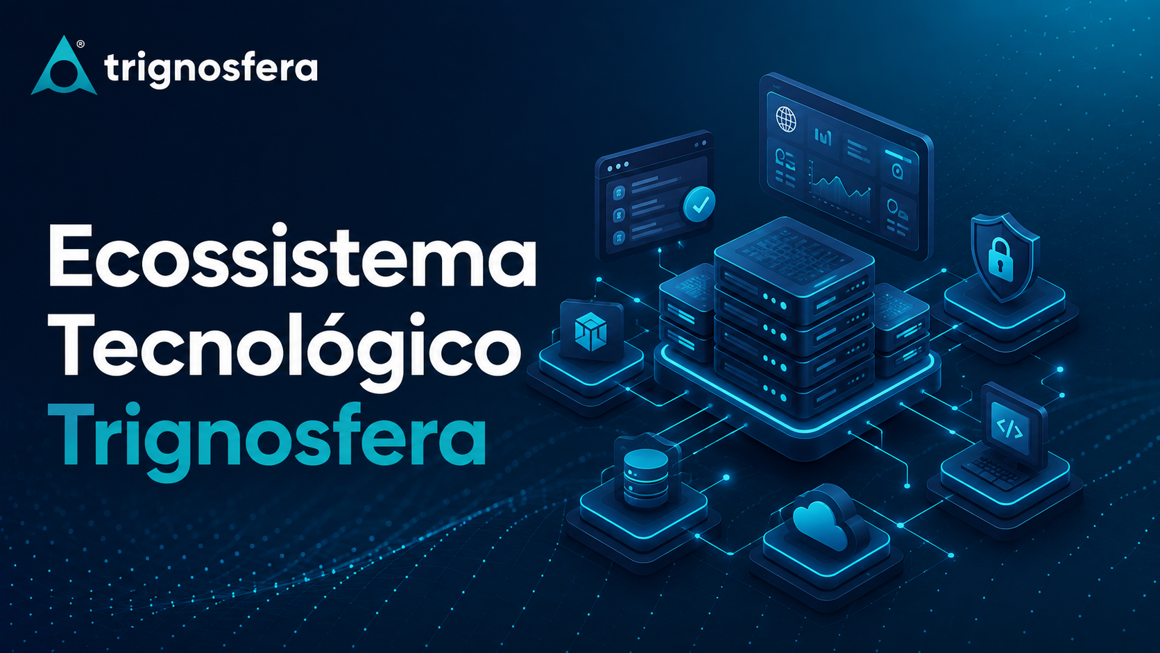 Ecossistema tecnológico da Trignosfera para alojamento web, segurança e gestão