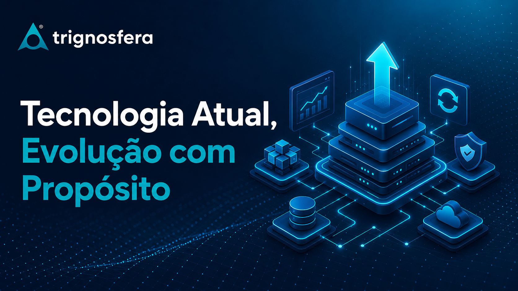 Tecnologia atual escolhida com critério para estabilidade e evolução