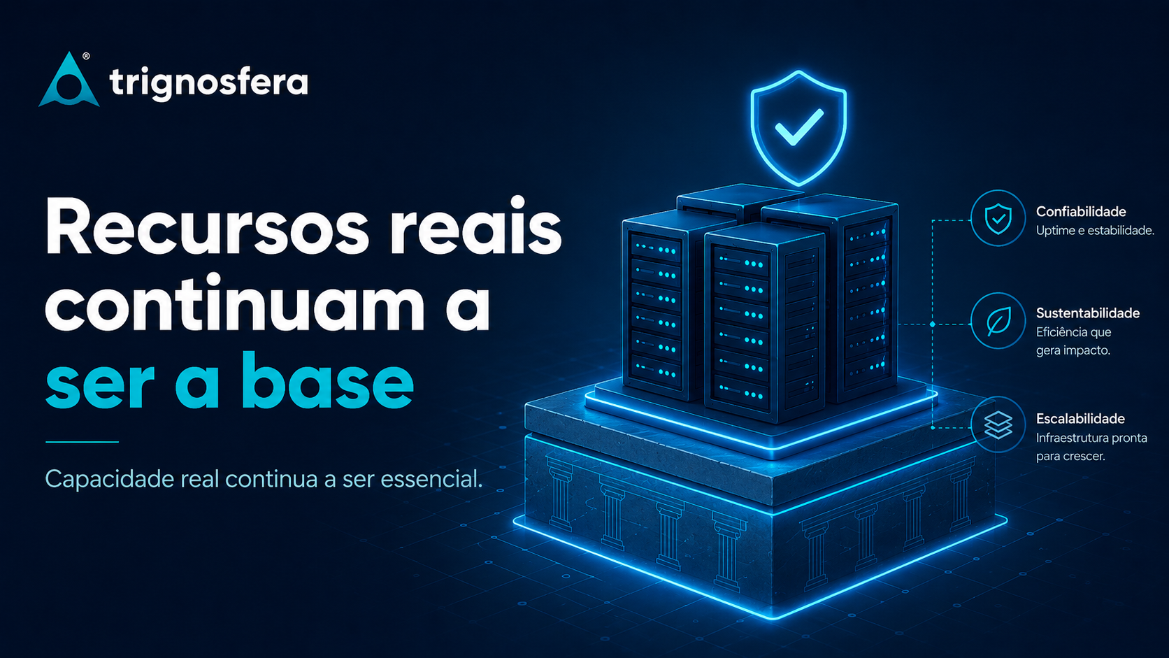 Escalabilidade real sem promessas vazias, com crescimento acompanhado pela infraestrutura.