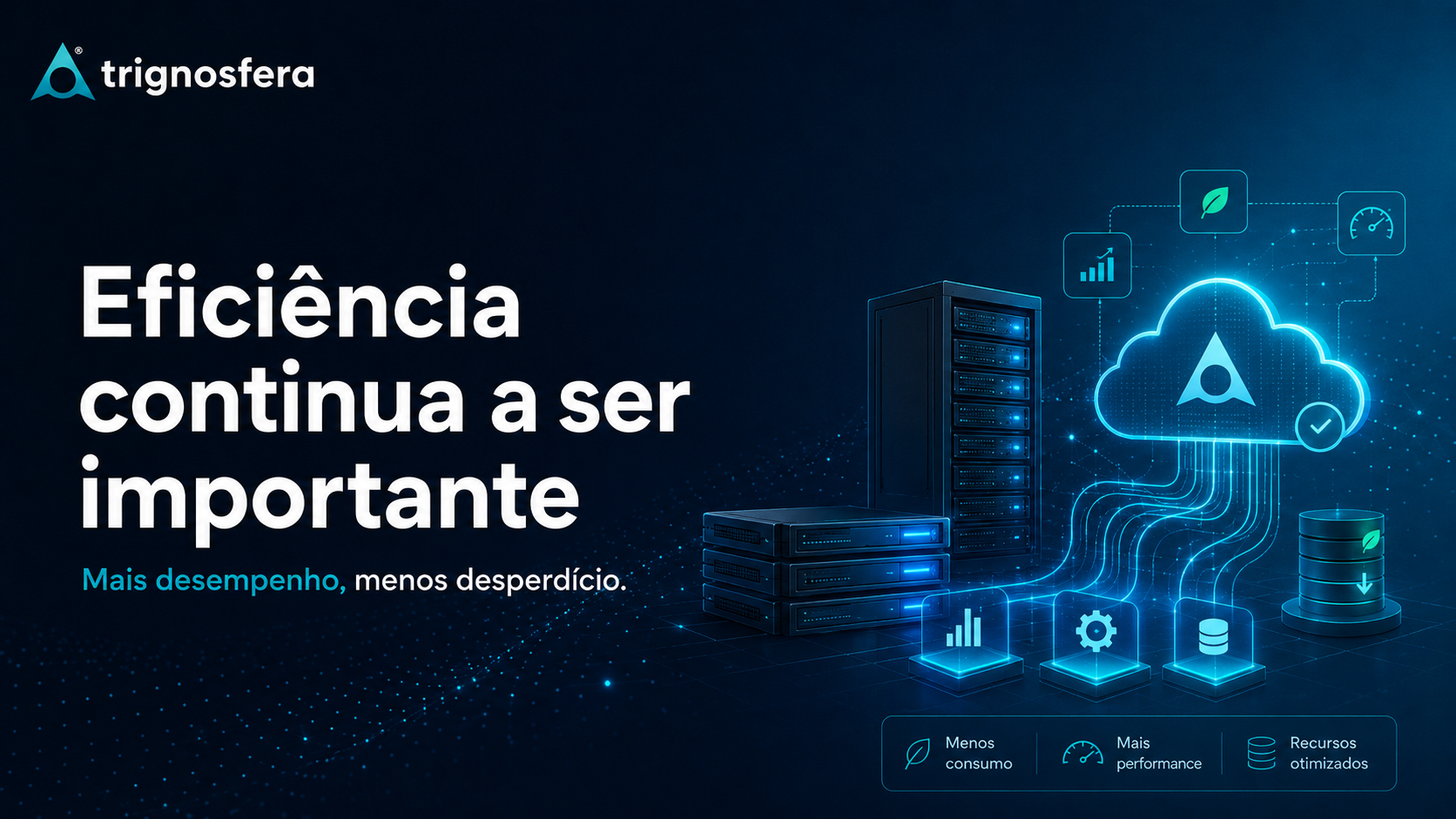 Eficiência contínua com menos desperdício de recursos
