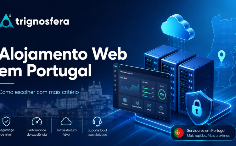 Escolher alojamento web em Portugal com critérios de desempenho, segurança e suporte