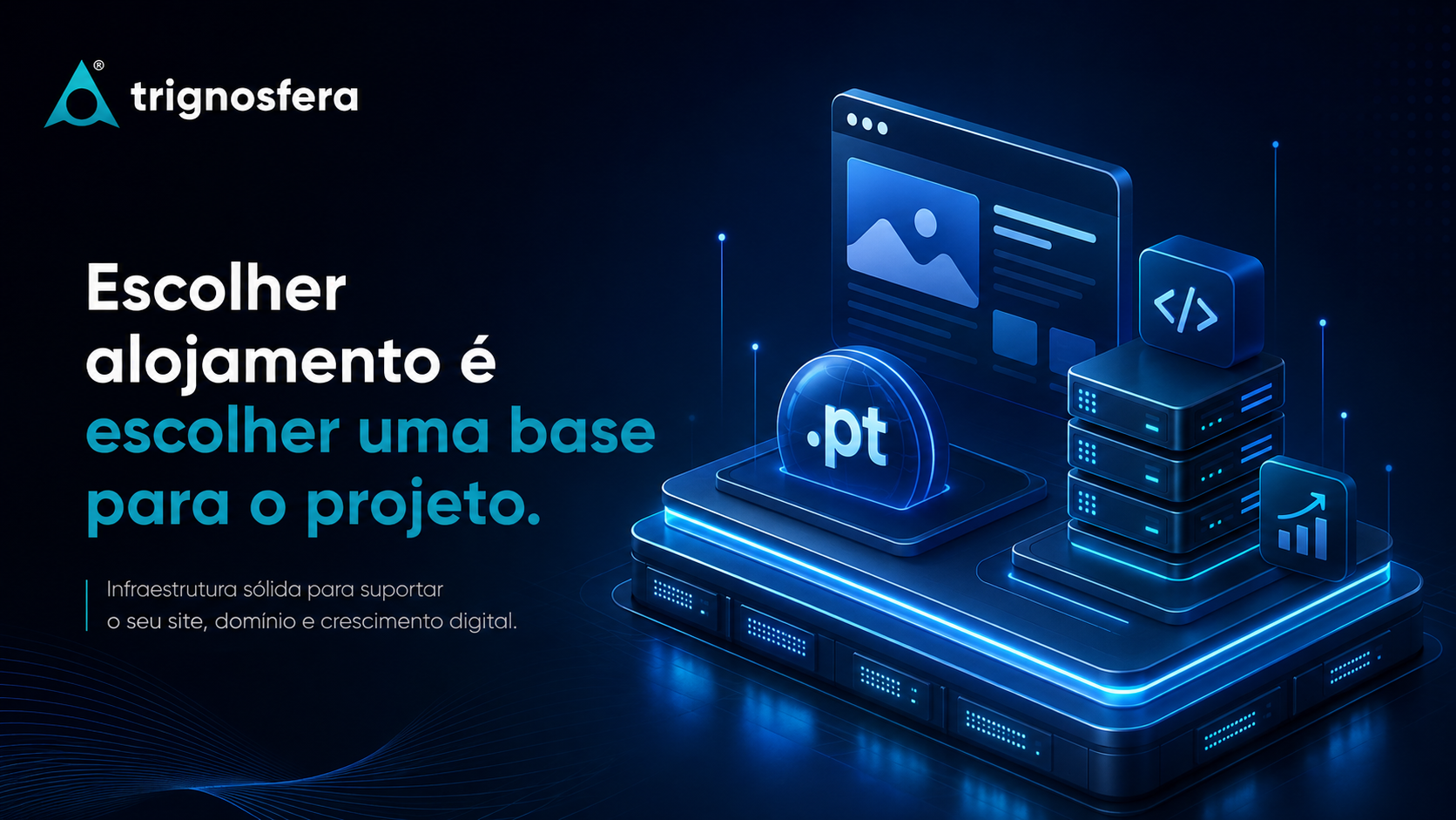Infraestrutura de alojamento como base para site, domínio e crescimento do projeto