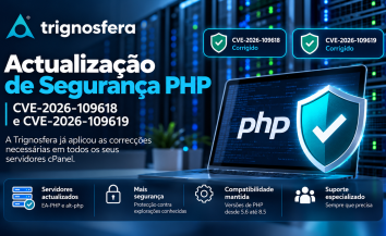 Actualização de Segurança PHP: Trignosfera já corrigiu as vulnerabilidades críticas